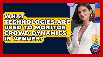 What Technologies Are Used to Monitor Crowd Dynamics in Venues? | Where the Fans Roar