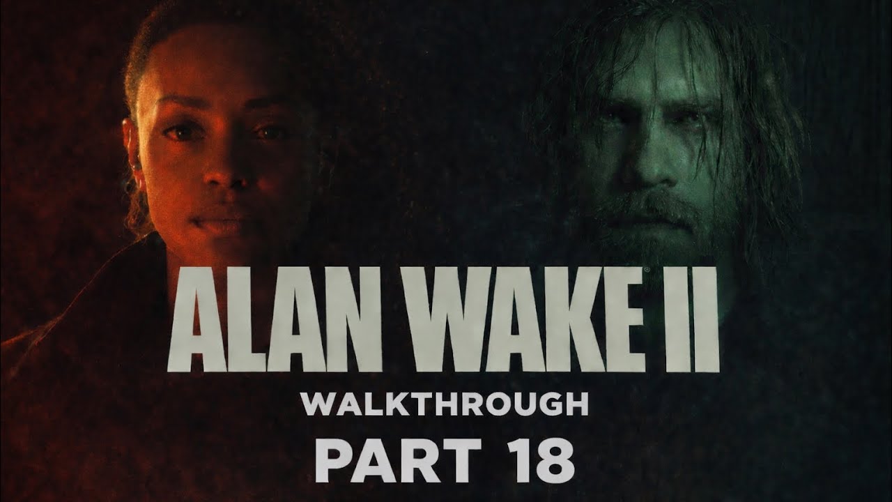 Alan Wake 2 Walkthrough Part 18