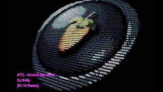 ATC - Around the world (FL studio Remix)