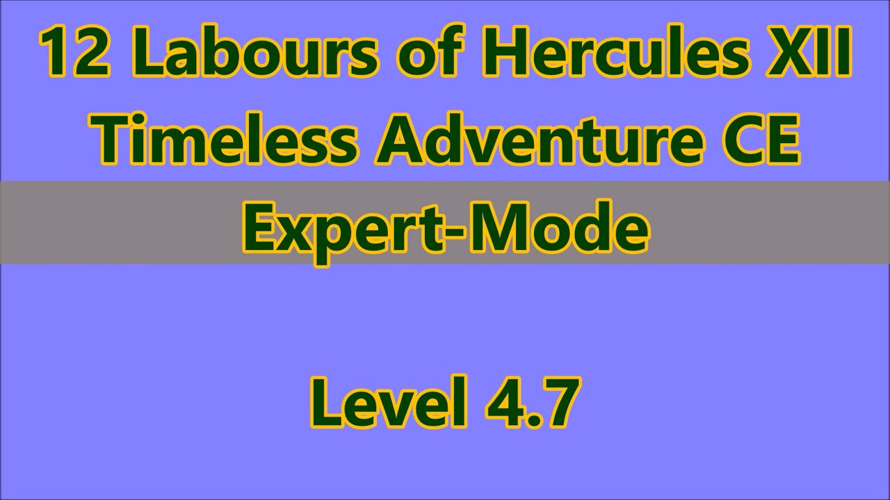 12 Labours of Hercules XII: Timeless Adventure CE Level 4.7