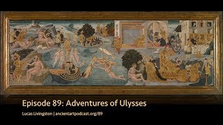 Adventures of Ulysses (89, Ancient Art Podcast)