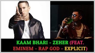 Kaam Bhari - Zeher (feat. Eminem - Rap God- Explicit. Onlyonesceneedits