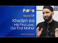 Khadijah: His First Love, Our First Mother | The Firsts with Sh. Omar Suleiman