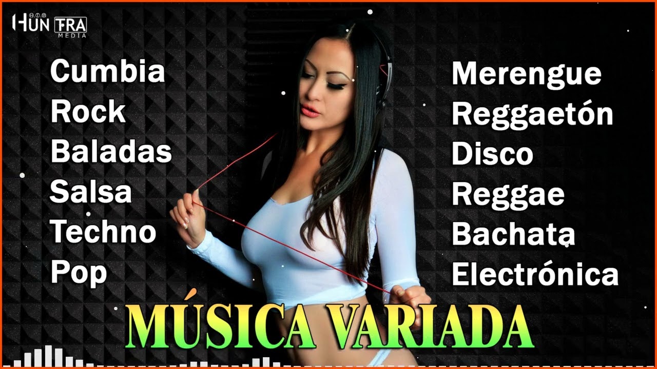 MÚSICA VARIADA🎙 Cumbia, Rock, Baladas, Salsa, Techno, Pop, Merengue, Folclore y más