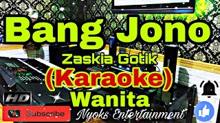 BANG JONO - Zaskia Gotik (KARAOKE) Dj House Remix || Nada Wanita A=DO [Minor]