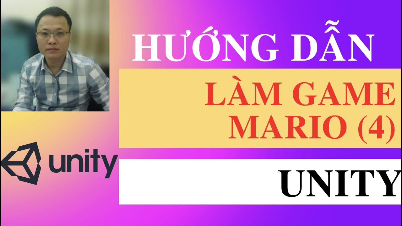 Xây dựng game mario với unity (phần 4) | Mario game Unity | Hướng dẫn ...
