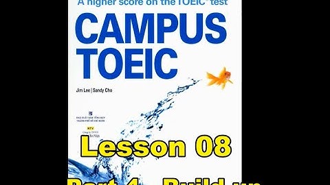 Campus Toeic - Lesson 08 - Part 4: Build up