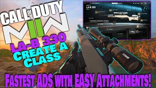 LA-B 330 | FASTEST ADS Speed | EASY ATTACHMENTS Create a Class | Modern Warfare 2