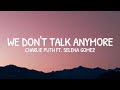Charlie Puth - We Don&#39;t Talk Anymore (ft. Selena Gomez) (Lyrics)