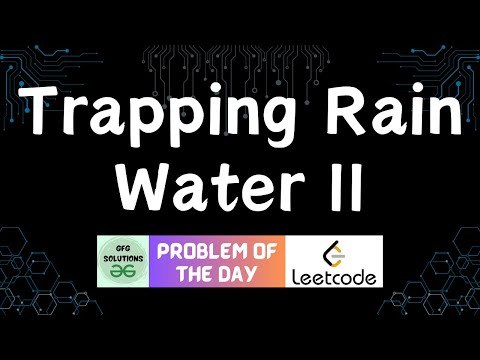 #427 Trapping Rain Water II | Leetcode POTD | GFG Solutions | 19-01-2025