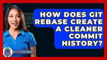 How Does Git Rebase Create A Cleaner Commit History? - Next LVL Programming