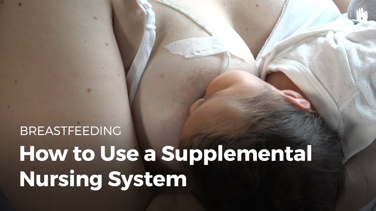 How to use a Supplemental Nursing System