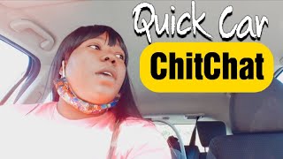 QUICk Car ChitChat|Mini Life Update
