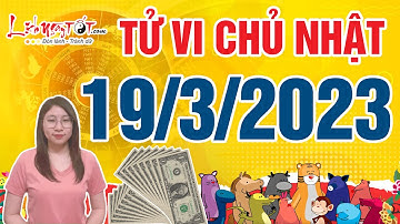 Tử Vi Hàng Ngay 19/3/2023 Chủ Nhật Ghen Tị Với Con Giáp Được Lộc Chảy Về Đầy Túi Hôm Nay