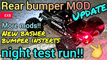 Arrma Kraton 6s EXB NIGHT RUN! rear bumper mod update. BRAND NEW MOD basher bumper inserts.