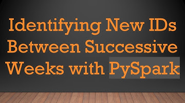 Identifying New IDs Between Successive Weeks with PySpark