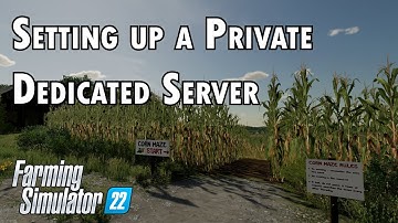 Setting up a Private Dedicated Server on your own network - Farming Simulator 22