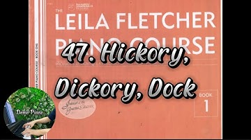 47. Hickory, Dickory, Dock (P51) | The Leila Fletcher Piano Course Book 1