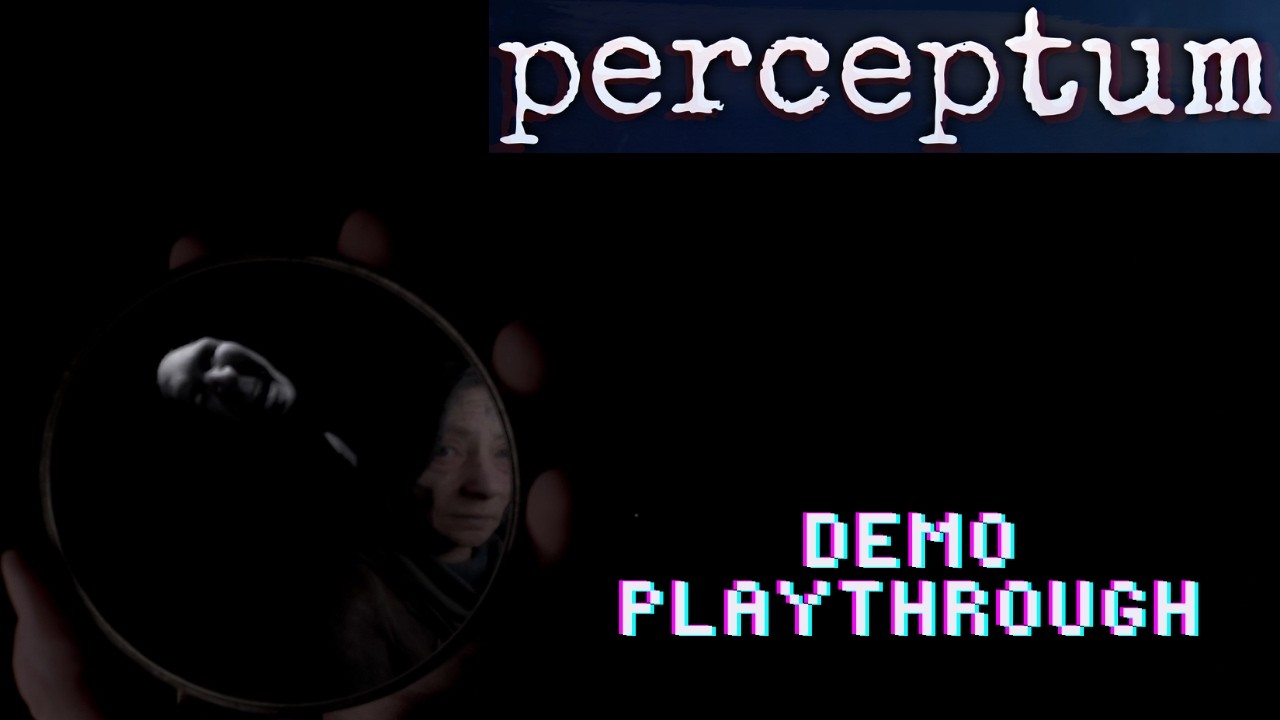Perceptum Playtest / my mirror shows me things