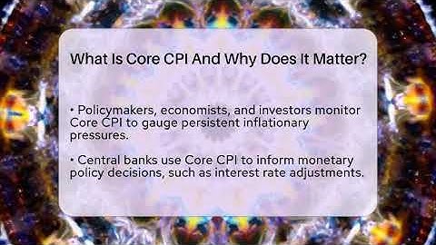 What Is Core CPI And Why Does It Matter? - Inflation Insight Channel