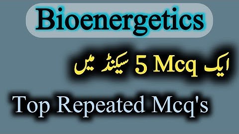 Bioenergetics mcqs | Bioenergetics repeated questions | Etea mdcat bioenergetics