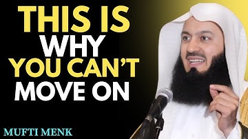 "Why Allah Isn’t Letting You Move On – Powerful Advice by Mufti Menk"