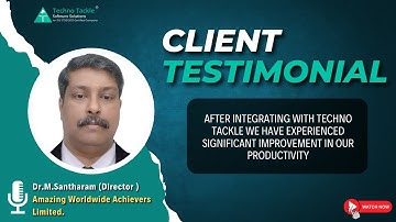 Client Testimonial - Dr. M Santharam | Amazing Worldwide Achievers Limited | Techno Tackle