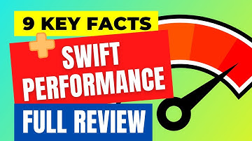 Swift Performance Review With 9 Facts (No.2 & 5 Will Shock You!)