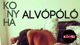 Video thumbnail of "Konyha - Alvópóló (2013)"