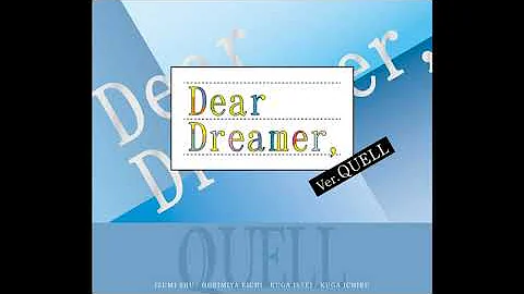 『Dear Dreamer,』 ver.QUELL