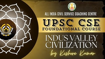 Day - 2 | History | Indus Valley Civilisation | UPSC CSE Prelims Foundation 2025 | Mr. Kishore Kumar
