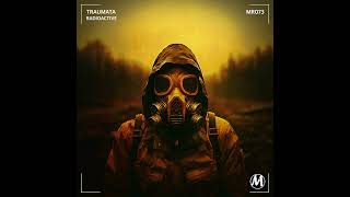Traumata - Radioactive (Original Mix)