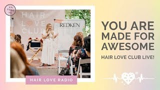You Were Made For Awesome @ Hair Love Club | Episode 5 | Hair Love Radio