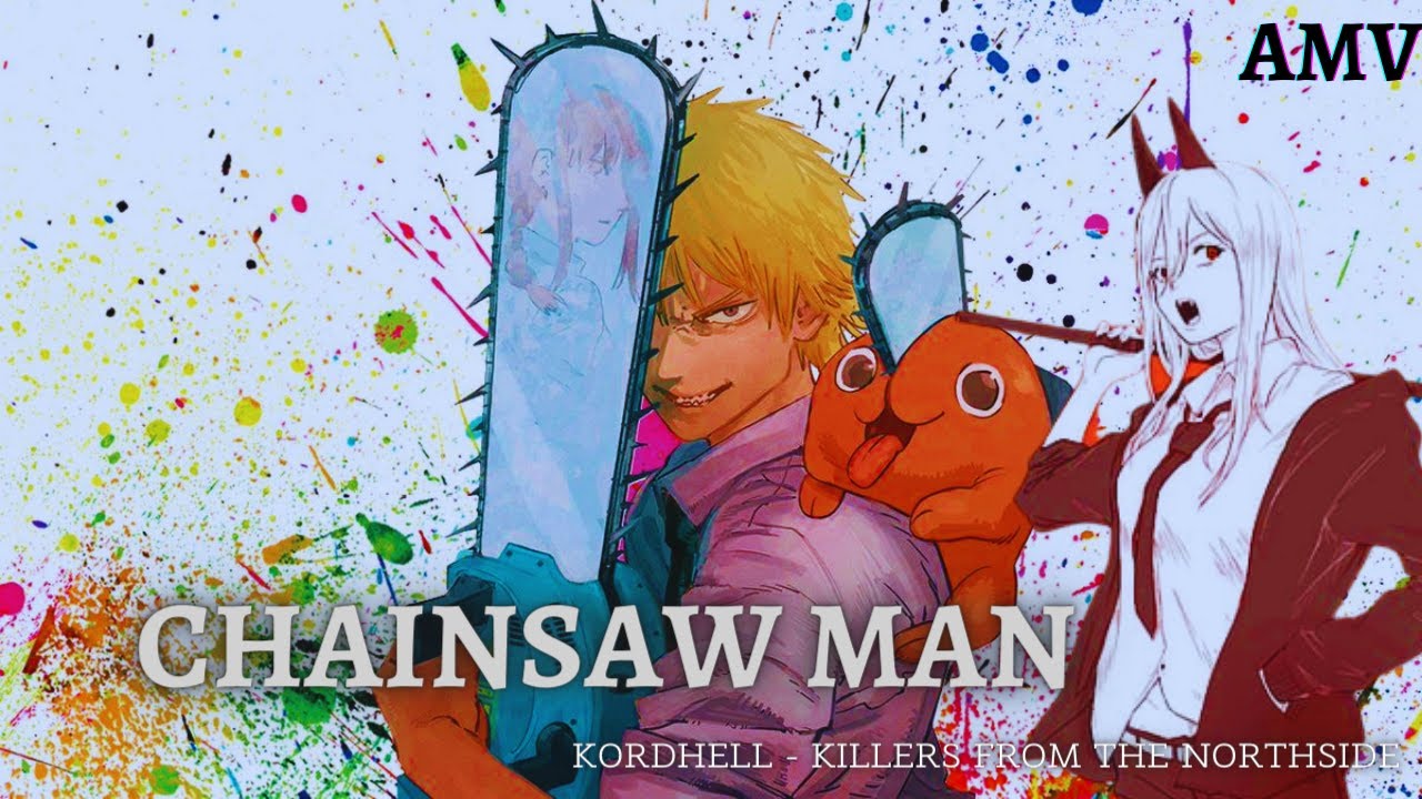 Chainsaw Man 🔥「AMV」ᴴᴰ  KORDHELL - KILLERS FROM THE NORTHSIDE|  4K ANIME! | 200 subs special :)