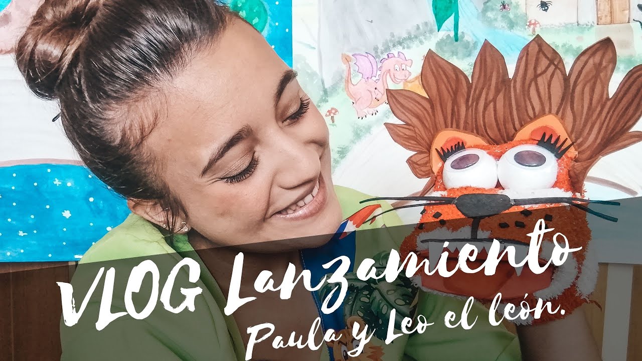 VLOG LANZAMIENTO👩🏽‍🏫 PAULA Y LEO, EL LEÓN🦁| Gracias💚🧡 - YouTube