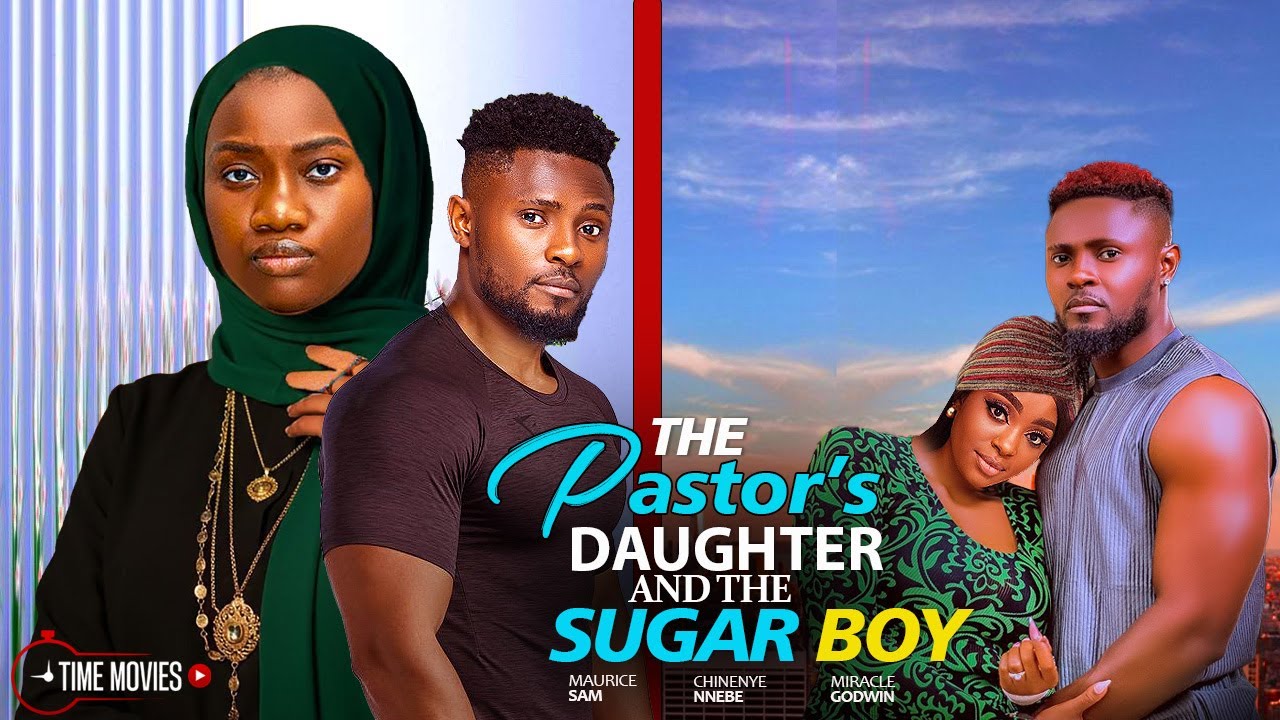 THE PASTOR DAUGHTER AND THE SUGAR BOY - MAURICE SAM, CHINENYE NNEBE, MIRACLE GODWIN - 2025 NEW MOVIE