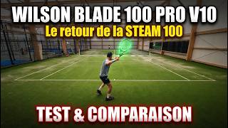 WILSON BLADE 100 PRO V10 - WILSON STEAM 100, LE RETOUR