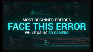 Most Basic Mistake While Using 3D camera in AE
