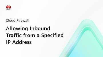Cloud Firewall (CFW): Allowing Inbound Traffic from a Specified IP Address | Step-by-Step Guides