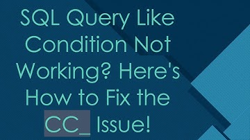SQL Query Like Condition Not Working? Here
