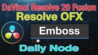 Davinci Resolve 20 Fusion Emboss Node