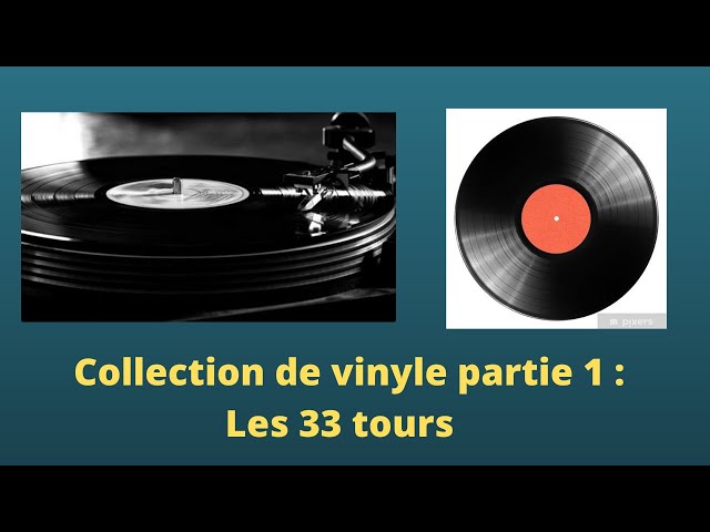 Collection de disque vinyles partie 1 : Les 33 Tours (1/2) 