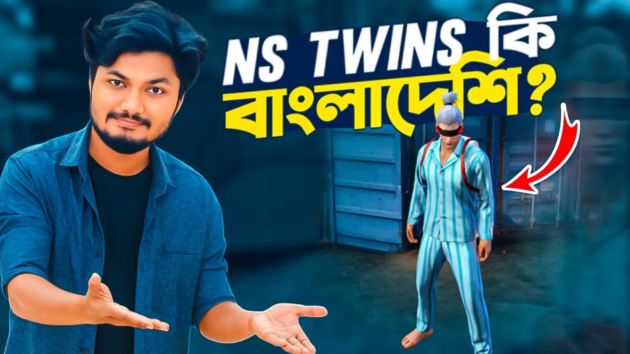 NS TWINS কি বাংলাদেশি? ft.