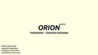 Theodora - FASHION DESIGNA (speedup + reverb)