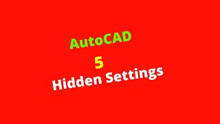 AutoCAD Hidden Settings | Auto-CAD Secret