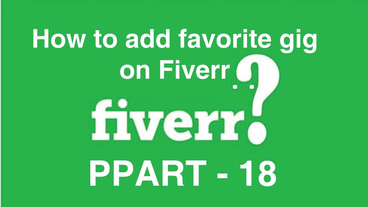 How to add favorite gig on Fiverr Part 18 - YouTube