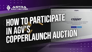 How to Participate in AGV's Copperlaunch Auction