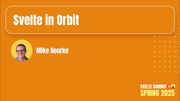 Svelte in Orbit, Mike Rourke — Svelte Summit Spring 2025