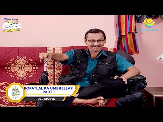 Popatlal Ka Umbrella?! | FULL MOVIE | PART 1 | Taarak Mehta Ka Ooltah Chashmah - Ep 648 to 651 class=