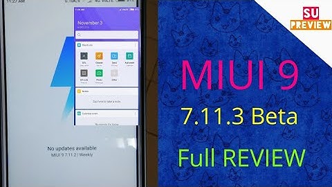 MIUI 9 ( 7.11.3 ) WEEKLY UPDATE || FULL REVIEW 7.11.2 || MI ASSISTANT NOW AVAILABLE || INTERESTING ?